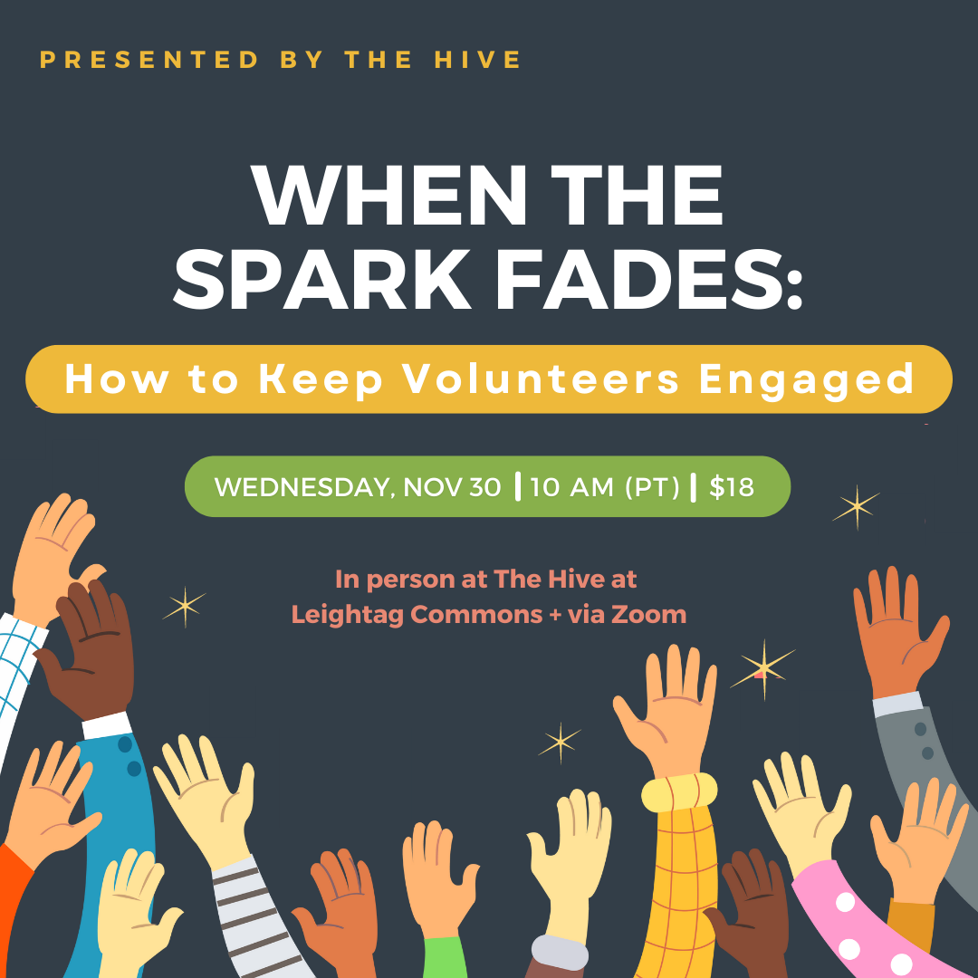 When the Spark Fades How to Keep Volunteers Engaged The Hive at Leichtag Commons pic